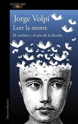 LEER LA MENTE. EL CEREBRO Y EL ARTE DE LA FICCION | 9788420409795 | VOLPI,JORGE