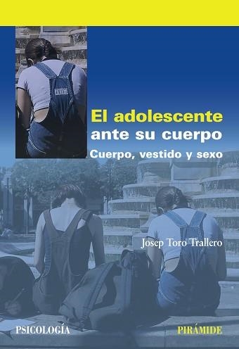 ADOLESCENTE ANTE SU CUERPO. CUERPO VESTIDO Y SEXO | 9788436828313 | TORO TRALLERO,JOSEP