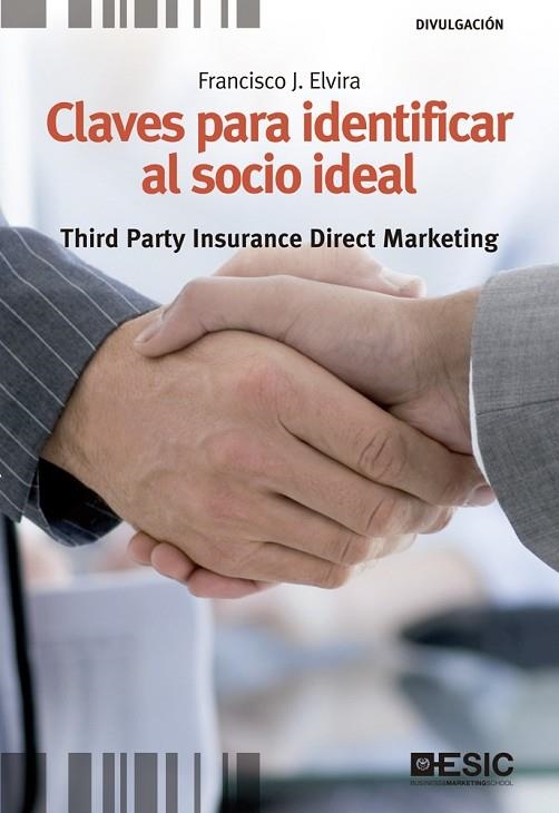 CLAVES PARA IDENTIFICAR AL SOCIO IDEAL. THIRD PARTY INSURANCE DIRECT MARKETING | 9788473568883 | ELVIRA,FRANCISCO J.