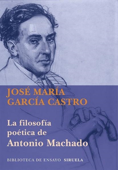 FILOSOFIA POETICA DE ANTONIO MACHADO | 9788498418286 | GARCIA CASTRO,JOSE MARIA