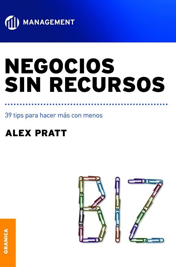 NEGOCIOS SIN RECURSOS. 39 TIPS PARA HACER MAS CON MENOS | 9789506416157 | PRATT,ALEX