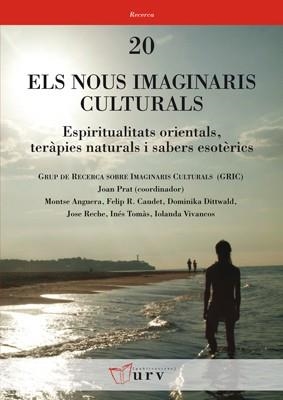 NOUS IMAGINARIS CULTURALS. ESPIRITUALITATS ORIENTALS, TERAPIES NATURALS I SABERS ESOTERICS | 9788484242161 | PRAT,JOAN