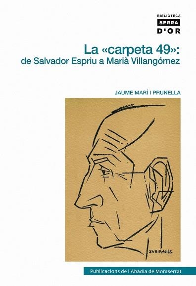 CARPETA 49 DE SALVADOR ESPRIU A MARIA VILLANGOMEZ | 9788498830842 | MARI I PRUNELLA,JAUME