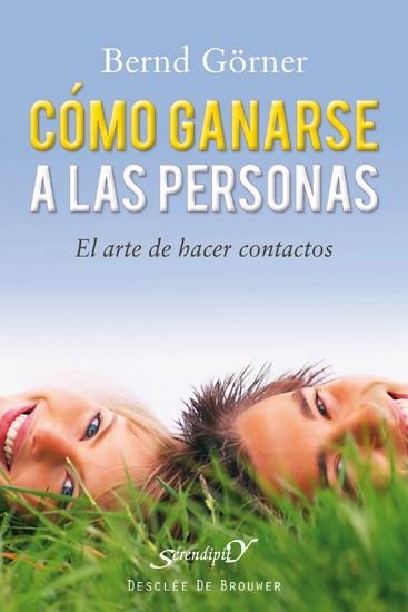 COMO GANARSE A LAS PERSONAS. EL ARTE DE HACER CONTACTOS | 9788433024985 | GORNER,BERND