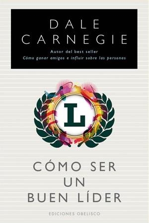 COMO SER UN BUEN LIDER | 9788497777827 | CARNEGIE,DALE