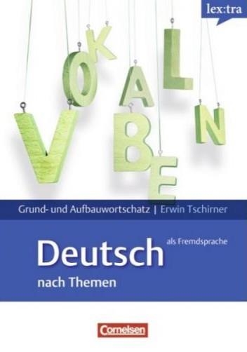 DEUTSCH ALS FREMDSPRACHE NACH THEMEN GRUND-UND AUFBAUWORTSCHATZ | 9783589015597 | TSCHIRNER,ERWIN