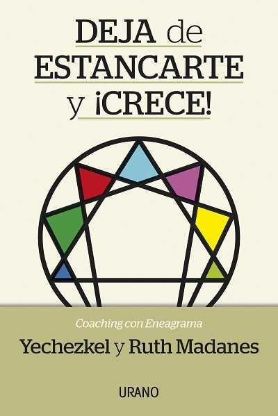 DEJA DE ESTANCARTE Y CRECE. LAS TECNICAS DEL ENEAGRAMA APLICADAS AL PROCESO DE COACHING | 9788479538378 | MADANES,YECHEZKEL MADANES,RUTH