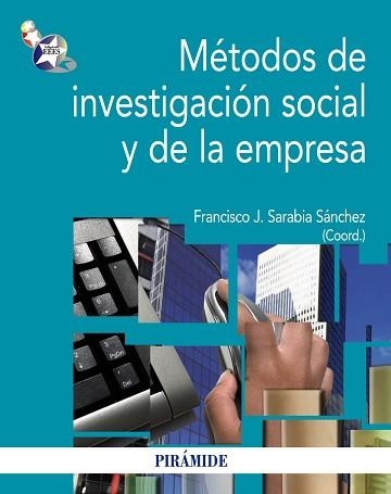 METODOS DE INVESTIGACION SOCIAL Y DE LA EMPRESA | 9788436828535 | SARABIA-SANCHEZ,FRANCISCO JAVIER