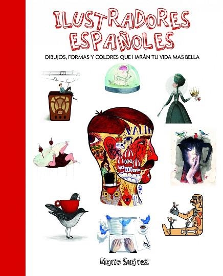 ILUSTRADORES ESPAÑOLES. DIBUJOS, FORMAS Y COLORES QUE HARAN TU VIDA MAS BELLA | 9788497859561 | SUAREZ,MARIO