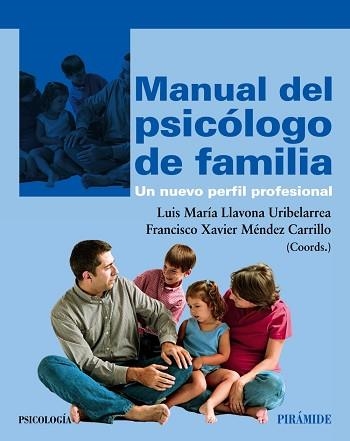 MANUAL DEL PSICOLOGO DE FAMILIA. UN NUEVO PERFIL PROFESIONAL | 9788436827156 | MENDEZ,FRANCISCO XAVIER LLAVONA URIBELARREA,LUIS MARIA