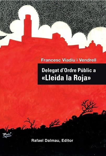 DELEGAT D,ORDRE PUBLIC A "LLEIDA LA ROJA" | 9788423207763 | VIADIU VENDRELL,FRANCESC