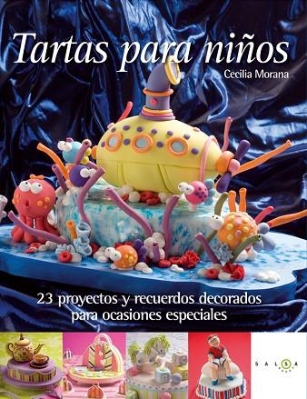 TARTAS PARA NIÑOS. 23 PROYECTOS DECORADOS PARA OCASIONES ESPECIALES | 9788415193227 | MORANA,CECILIA