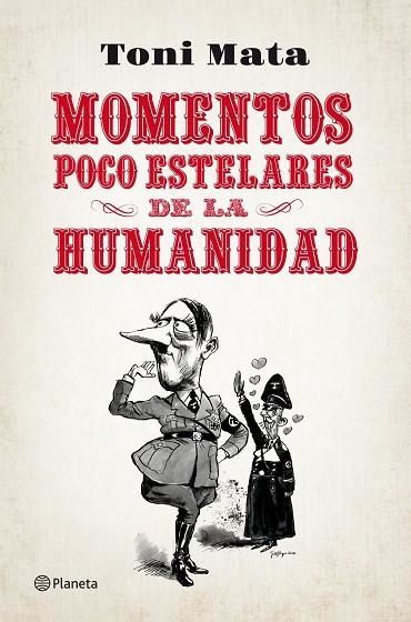 MOMENTOS POCO ESTELARES DE LA HUMANIDAD | 9788408052784 | MATA,TONI