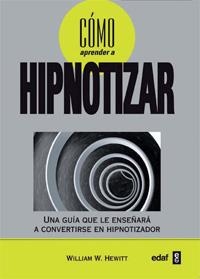 COMO APRENDER A HIPNOTIZAR | 9788441427877 | HEWITT,WILLIAM W.