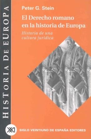 DERECHO ROMANO EN LA HISTORIA DE EUROPA. HISTORIA DE UNA CULTURA JURIDICA | 9788432310607 | STEIN,PETER G