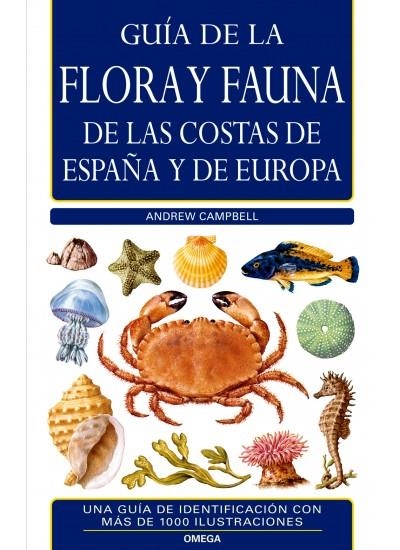 GUIA DE LA FLORA Y FAUNA DE LAS COSTAS DE ESPAÑA Y DE EUROPA | 9788428215008 | CAMPBELL,ANDREW