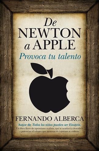 DE NEWTON A APPLE. PROVOCA TU TALENTO | 9788496947993 | ALBERCA,FERNANDO