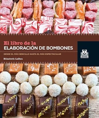 LIBRO DE LA ELABORACION DE BOMBONES | 9788499103952 | LABAU,ELIZABETH