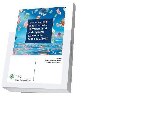 COMENTARIOS A LA LUCHA CONTRA EL FRAUDE FISCAL Y EL REGIMEN SANCIONADOR DE LA LEY 7/2012 | 9788499544960 | PELAEZ MARTOS,JOSE Mª SANTOLAYA BLAY,MANUEL