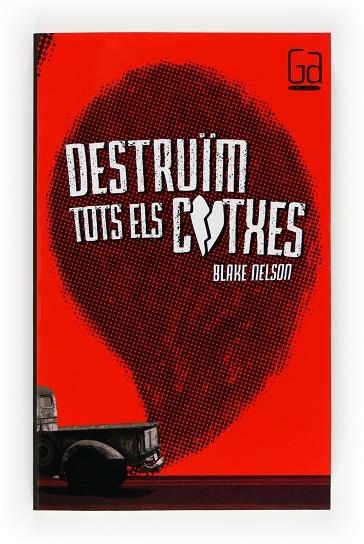 DESTRUIM TOTS EL COTXES | 9788466131933 | NELSON,BLAKE