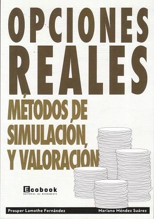 OPCIONES REALES. METODOS DE SIMULACION Y VALORACION | 9788496877573 | LAMOTHE FERNANDEZ,PROSPER MENDEZ SUAREZ,MARIANO