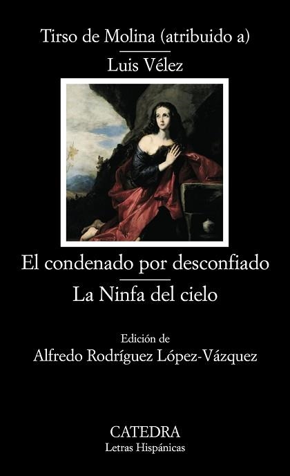 CONDENADO POR DESCONFIADO. LA NINFA DEL CIELO | 9788437624501 | MOLINA,TIRSO DE VELEZ,LUIS