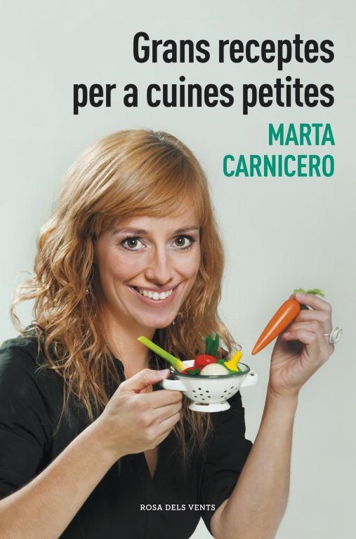 GRANS RECEPTES PER A CUINES PETITES | 9788401388477 | CARNICERO,MARTA