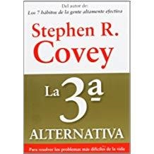 TERCERA ALTERNATIVA. PARA RESOLVER LOS PROBLEMAS MAS DIFICILES DE LA VIDA | 9788449311505 | COVEY,STEPHEN R.