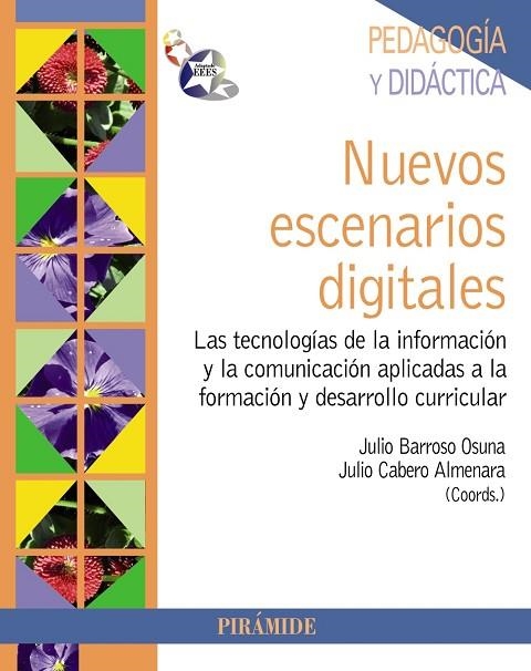 NUEVOS ESCENARIOS DIGITALES. LAS TECNOLOGIAS DE LA INFORMACION Y LA COMUNICACION APLICADAS A LA FORMACION Y DESARROLLO CURRICULAR | 9788436828306 | CABERO ALMENARA,JULIO BARROSO OSUNA,JULIO