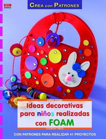 IDEAS DECORATIVAS PARA NIÑOS REALIZADAS CON FOAM | 9788498742657 | THIELE,GUDRUM