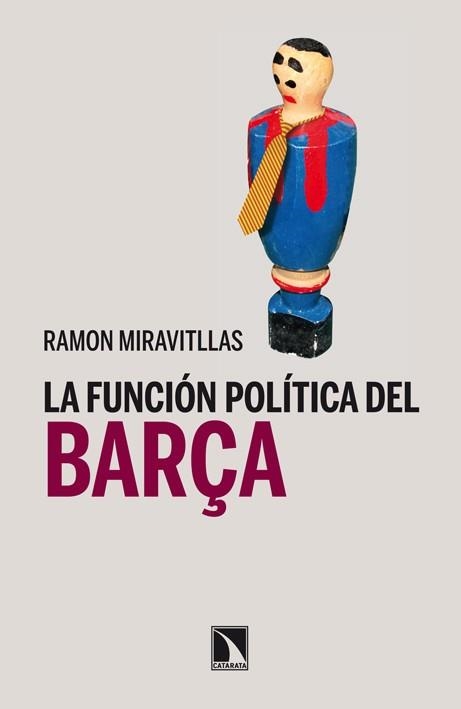 FUNCION POLITICA DEL BARÇA | 9788483197967 | MIRAVITLLAS,RAMON