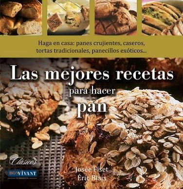 MEJORES RECETAS PARA HACER PAN | 9788496054516 | FISET,JOSEE BLAIS,ERIC