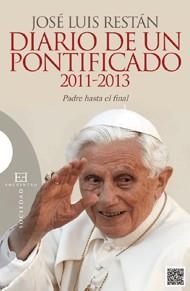 DIARIO DE UN PONTIFICADO 2011-2013 PADRE HASTA EL FINAL | 9788499201771 | RESTAN,JOSE LUIS