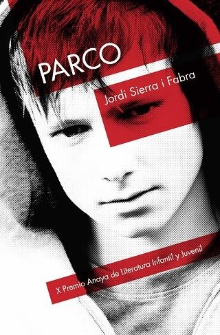 PARCO. X PREMIO ANAYA DE LITERATURA INFANTIL Y JUVENIL | 9788469807583 | SIERRA I FABRA,JORDI  (PREMI NAL.LIT.INFAN.2007)