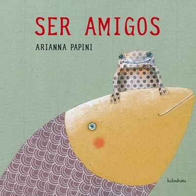 SER AMIGOS | 9788492608713 | PAPINI,ARIANNA