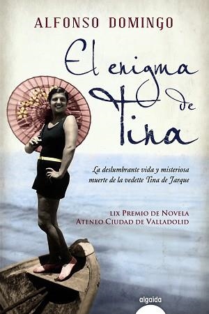 ENIGMA DE TINA. LIX PREMIO DE NOVELA CIUDAD DE VALLADOLID | 9788498778700 | DOMINGO,ALFONSO