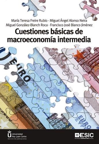 CUESTIONES BASICAS DE MACROECONOMIA INTERMEDIA | 9788473568906 | BLANCO JIMENEZ,FRANCISCO GONZALEZ-BLANCH ROC,MIGUE FREIRE RUBIO,Mª TERESA ALONSO NEIRA,MIGUEL ANGEL