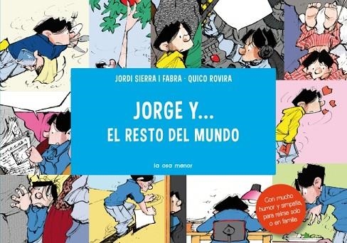 JORGE Y EL RESTO DEL MUNDO | 9788492766857 | SIERRA I FABRA,JORDI  (PREMI NAL.LIT.INFAN.2007) ROVIRA,QUICO