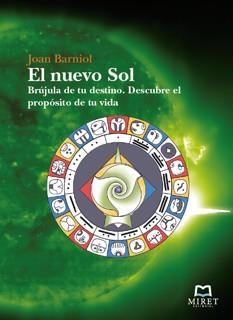 NUEVO SOL. LA BRUJULA DE TU DESTINO. DESCUBRE EL PROPOSITO DE TU VIDA | 9788493899271 | BARNIOL,JOAN