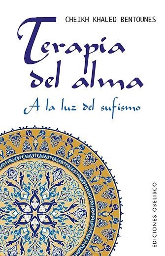 TERAPIA DEL ALMA. A LA LUZ DEL SUFISMO | 9788497778954 | BENTOUNES,CHEIKH KHALED