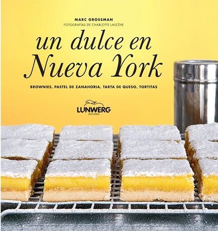 UN DULCE EN NUEVA YORK. BROWNIES,ZANAHORIA,QUESO TORTITAS | 9788497859295 | GROSSMAN,MARC