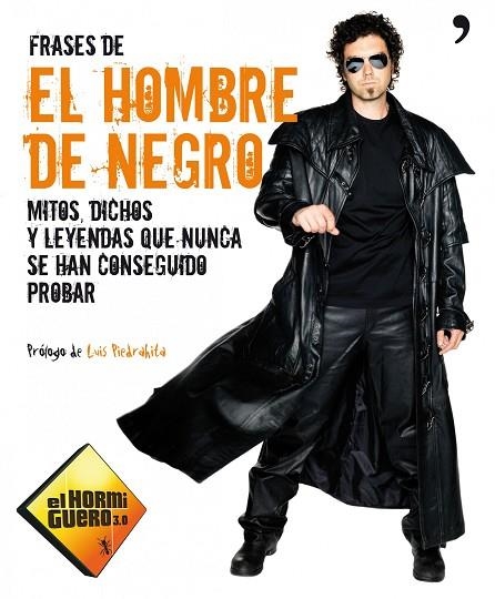 FRASES DE EL HOMBRE DE NEGRO. MITOS DICHAS Y LEYENDAS QUE NUNCA SE HAN CONSEGUIDO PROBAR (EL HORMIGUERO) | 9788499981086 | EL HORMIGUERO 3.0