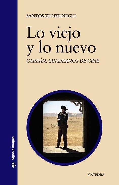 LO VIEJO Y LO NUEVO. CAIMAN.CUADERNOS DE CINE | 9788437630809 | ZUNZUNEGUI,SANTOS