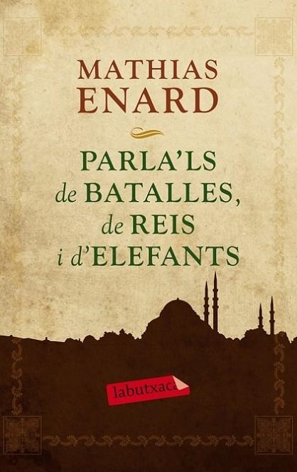 PARLA,LS DE BATALLES DE REIS I D,ELEFANTS | 9788499305929 | ENARD,MATHIAS