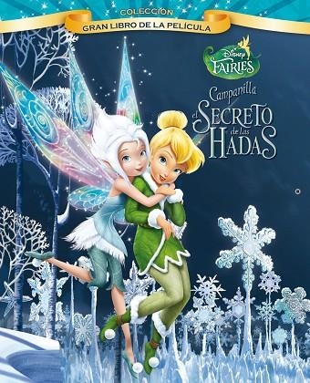 CAMPANILLA EL SECRETO DE LAS HADAS. GRAN LIBRO DE LA PELICULA | 9788499513140 | DISNEY