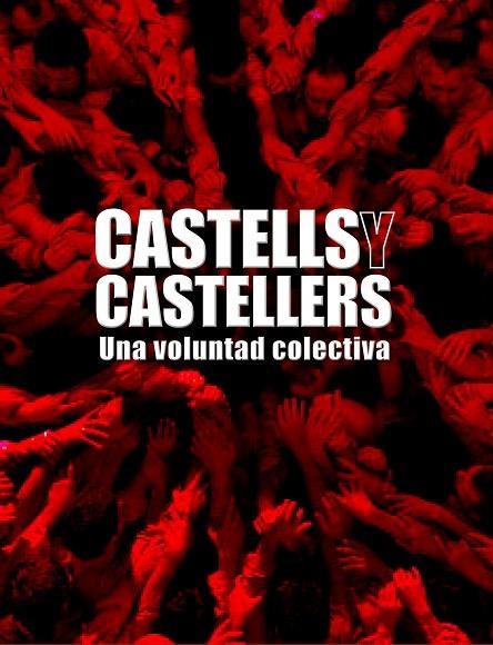 CASTELLS Y CASTELLERS. UNA VOLUNTAD COLECTIVA | 9788497856812 | CAROL,MARIUS BERTRAN,JORDI BROTONS,XAVIER BEUMALA,JOAN GAYETE,IRIS AYATS,XAVIER