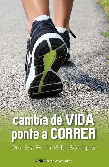 CAMBIA DE VIDA, PONTE A CORRER | 9788497546461 | FERRER VIDAL-BARRAQUER,EVA