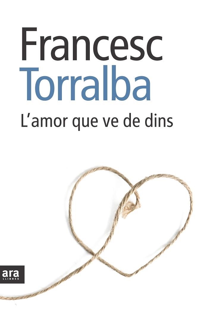 AMOR QUE VE DE DINS | 9788492907151 | TORRALBA,FRANCESC