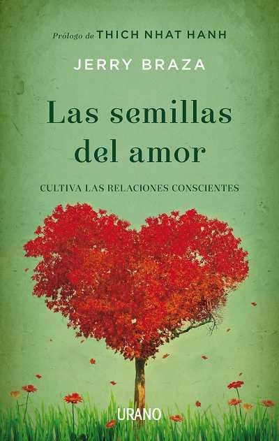 SEMILLAS DEL AMOR. CULTIVA LAS RELACIONES CONSCIENTES | 9788479538354 | BRAZA,JERRY