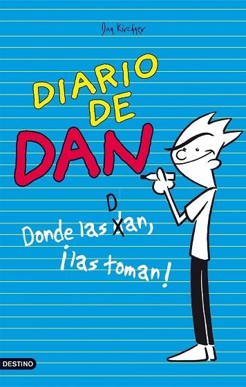 DIARIO DE DAN. DONDE LAS DAN LAS TOMAN | 9788408103073 | KIRCHNER,DAN